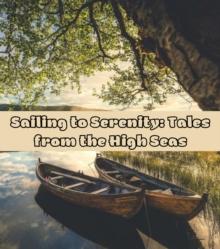 Sailing to Serenity : Tales from the High Seas