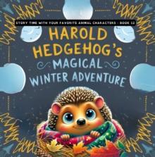 Harold Hedgehog's Magical Winter Adventure