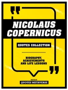 Nicolaus Copernicus - Quotes Collection : Biography, Achievements And Life Lessons