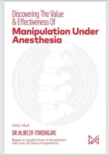 Discovering The Value & Effectiveness of Manipulation Under Anesthesia