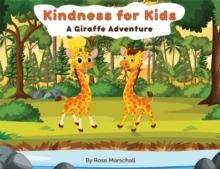 Kindness For Kids A Giraffe Adventure