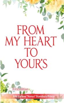 FROM MY HEART TO YOUR'S : A book of Poems