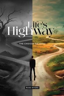 Life's Highway : The Choices We Make