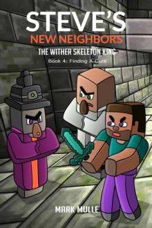 Steve's New Neighbors  Book 4 : Finding a Cure