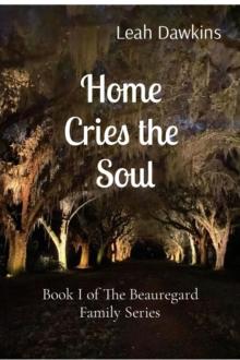 Home  Cries the  Soul : Book I of The Beauregard Family Series