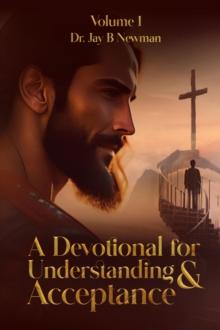 A Devotional for Understanding & Acceptance : Volume 1