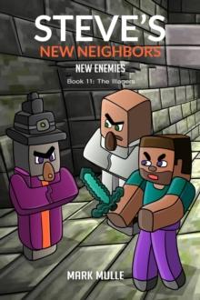 Steve's New Neighbors - New Enemies Book 11 : Illagers