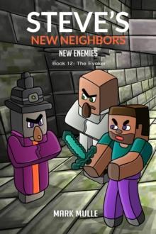 Steve's New Neighbors - New Enemies Book 12 : Evokers