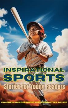 Inspirational Sports Stories for Young Readers : Champions in the Making