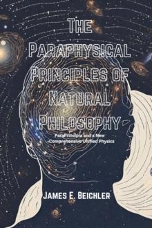 The Paraphysical Principles of Natural Philosophy