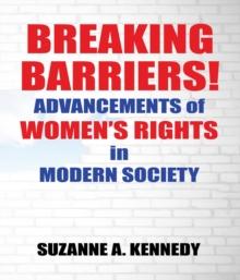 BREAKING BARRIERS! : ADVANCEMENTS OF WOMEN'S RIGHTS in MODERN SOCIETY