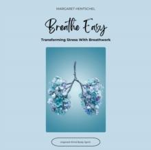 Breathe Easy : Transforming Stress With Breathwork