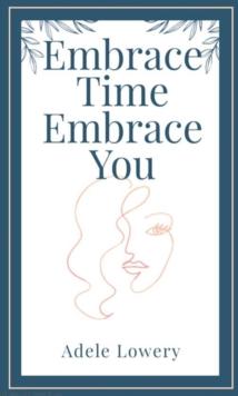 Embrace time embrace you