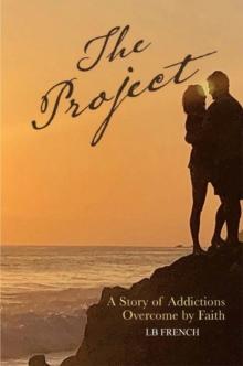 The Project: : A story of addictions overcome by faith