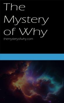 The Mystery of Why