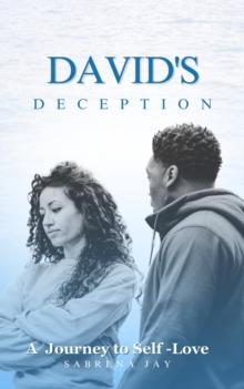 David's Deception : A Journey to Self-Love