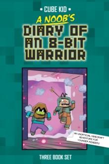 A Noob's Diary of an 8-Bit Warrior Collection : Books 1-3