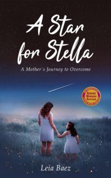 A Star for Stella : A Mother's Journey to Overcome