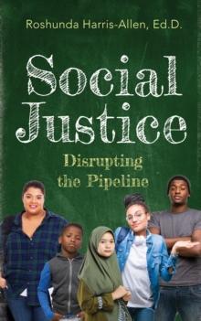 Social Justice : Disrupting the Pipeline