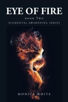 Eye of Fire : Elemental Awakening Series