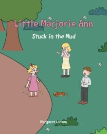 Little Marjorie Ann : Stuck in the Mud