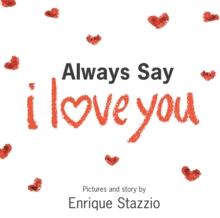 Always Say I Love You