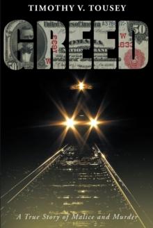 Greed : A True Story of Malice and Murder