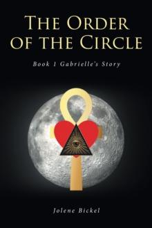 The Order of the Circle : Book 1 Gabrielle's Story