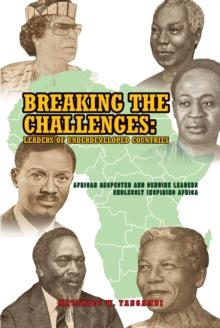 Breaking the Challenges : Leaders of Underdeveloped Countries