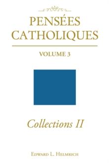 Pensees Catholiques Collections II : Volume 3