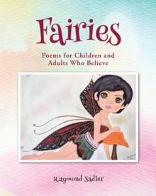 Fairies : Poems for Children and Adults Who Believe