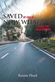 Saved by Grace-Now What? : Build the Relationship