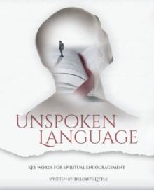 Unspoken Language : Key Words for Spiritual Encouragement