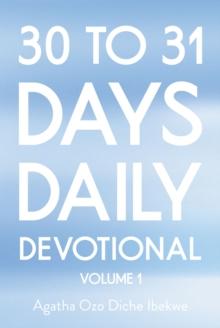 30 TO 31 DAYS DAILY DEVOTIONAL : VOLUME 1