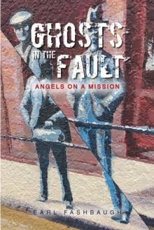 Ghosts in the Fault : Angels on a Mission