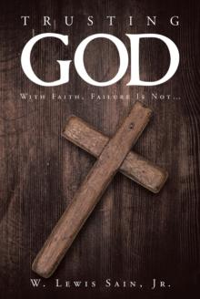 Trusting God : With Faith, Failure Is NotaEUR|