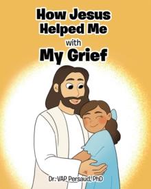 How Jesus Helped Me with My Grief