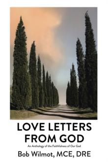 Love Letters From God : An Anthology of the Faithfulness of Our God