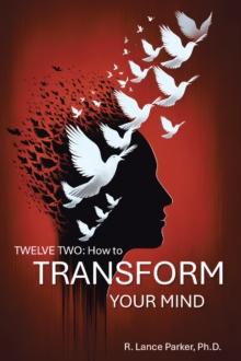 Twelve Two : How to Transform Your Mind