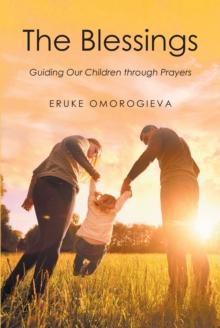 The Blessings : Guiding Our Children Through Prayers