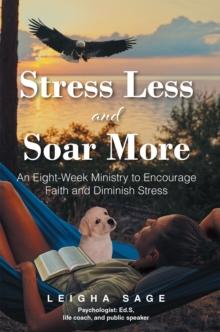 Stress Less and Soar More : Second Edition