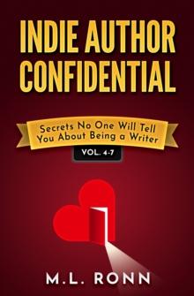 Indie Author Confidential 4-7 : Secrets No One Will Tell You About Being a Writer