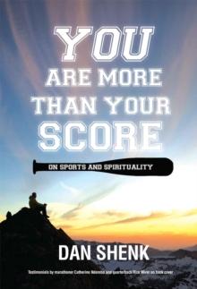 You Are More Than Your Score : On Sports and Spirituality