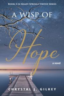 A Wisp of Hope : Book 2 Shady Springs Virtue Series