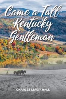 Came A Tall Kentucky Gentleman