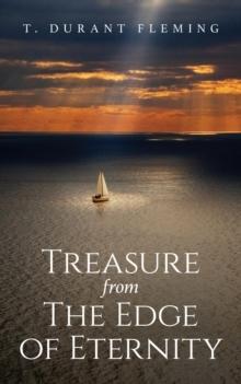 Treasure from The Edge of Eternity : Stories from Those Who've Sailed Over the Horizon