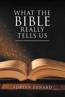 What the Bible Really Tells Us