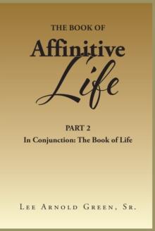 The Book of Affinitive Life : Part Two: In Conjunction: The Book of Life