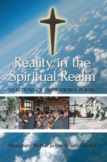 Reality in the Spiritual Realm : Selections of Inspirational Poems