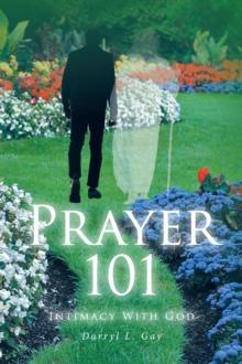 Prayer 101 : Intimacy With God